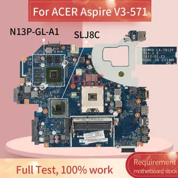 LA-7912P Para ACER Aspire V3-571 HM75 Naptop placa-mãe N13P-GL-A1 SLJ8C DDR3 Notebook placa-mãe