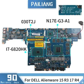 PAILIANG Laptop placa-mãe Para DELL Alienware 15 R3 17 R4 I7-6820HK placa-mãe 030T2J LA-D753P DDR4 tesed